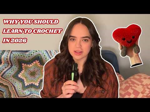Why You Should Learn To Crochet In 2026 & Where To Start