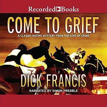 Come to Grief by Dick Francis | Full Audiobook