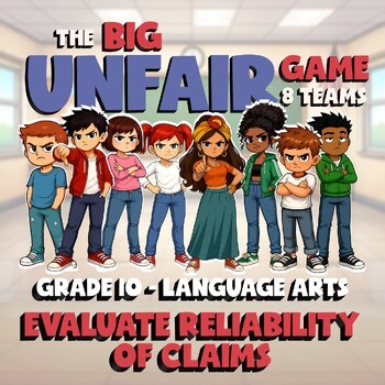 Evaluate Reliability of Claims BIG UNFAIR ELA Game - No Prep Grade 10 Review