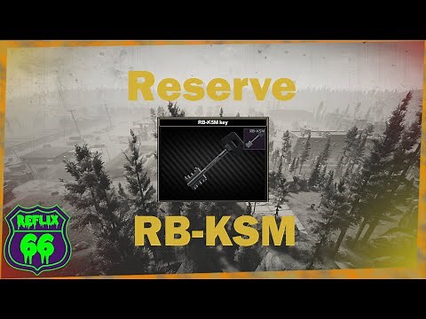 .12 Reserve RB-KSM Key Guide - Reflix66 - Escape From Tarkov