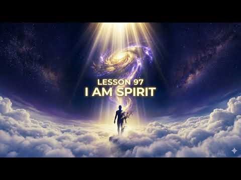 I Am Spirit (ACIM Lesson 97) 🕊️ Sinless Sounds