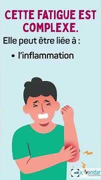 La fatigue fait partie de la maladie.