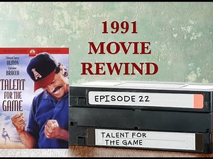 Talent for the Game - 1991 Movie Rewind - Episode #22