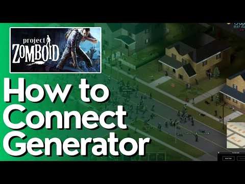How to Connect Generator In Project Zomboid