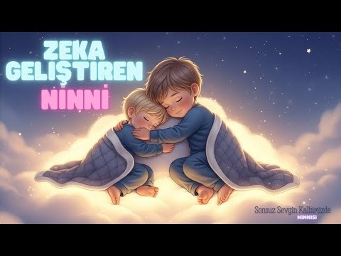 Zeka Geliştiren Ninni | 30 Dakika Kesintisiz Yeni Nesil Türk Ninnisi