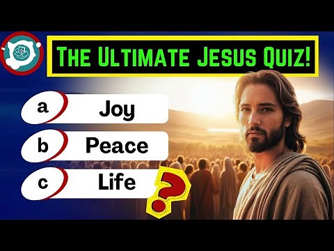 The Jesus Quiz: 37 Questions to Challenge You!