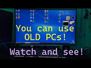 Old computers can STILL be used!