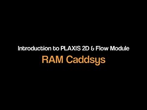 Live Demonstration: Introduction to PLAXIS 2D and PLAXFLOW Module