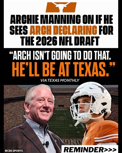 Archie Manning believes his grandson, Arch, will be playing at Texas beyond 2025 season 👀 | Texas Longhorns on 247Sports