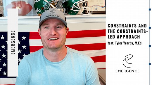 Constraints and the Constraints-Led Approach | feat. Tyler Yearby, M.Ed. - Emergence