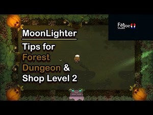 Tips for Moonlighter: Forest Dungeon and Shop Level 2!