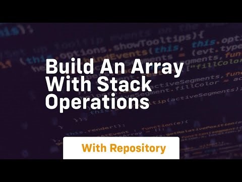 build an array with stack operations