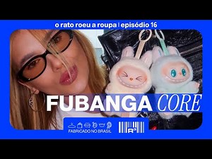 FUBANGA CORE: WHAT DOES IT MEAN TO BE FUBANGA? - THE RAT CHEWED THE CLOTHES | #16