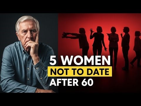 5 Types of Women Not to Ever Date After 60