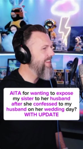 AITA for wanting to expose my sister to her husband after she confessed to my husband on her wedding day? WITH UPDATE Credit: @dustythunder_ #redditstories #storytelling #redditreadings #storytime #reddit_tiktok