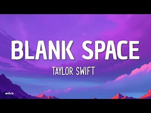 Taylor Swift - Blank Space (Lyrics)