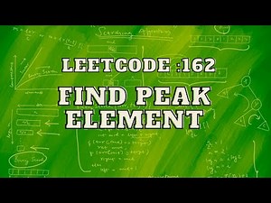 Leetcode 162: Find peak element | Binary Search | Intuition and Approach