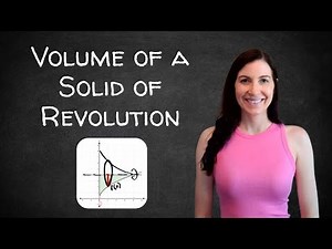 Find the Volume of a Solid of Revolution (Disc Method)