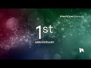 First Anniversary of IntechOpen Journals: Celebrating a Year of Open Science and Growth
