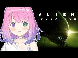 【 Alien: Isolation 】エイリアンから逃げて宇宙船を脱出するのらあああ(；o；🍬) ＃２【姫森ルーナ/ホロライブ】
