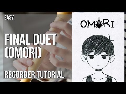 How to play Final Duet (Omori) by Pedro Silva on Recorder (Tutorial)