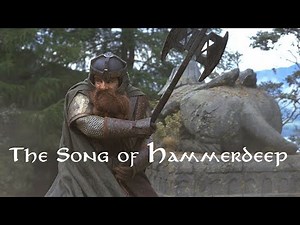 Gimli Elf-Friend | The Song of Hammerdeep (Music Video)