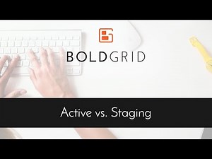 The Difference Between Active and Staging Sites in BoldGrid