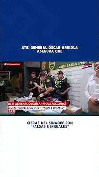 🔴🔵 Ate: General Óscar Arriola claims that Sinadef figures are "false and unreal"