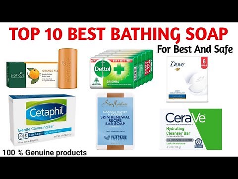 Top 10 Best Bathing Soap For Safe and Healthy Skin With Price