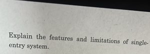 Explain the features and limitations of single-entry system.... | Filo