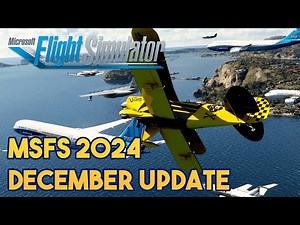 Microsoft Flight Simulator 2024 - DECEMBER UPDATE