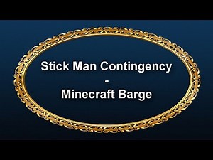 Stick Man Contingency - Minecraft Barge
