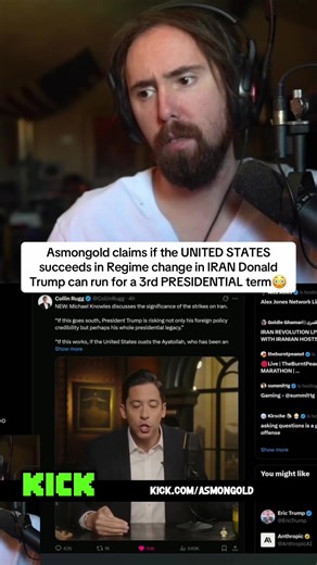 Asmongold claims if the UNITED STATES succeeds in Regime change in IRAN Donald Trump can run for a 3rd PRESIDENTIAL term😳 #donaldtrump #fyp