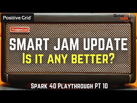 Positive Grid Spark 40 (Part 10) - Has The Smart Jam Feature Improved Since The Last Update?