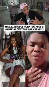 Miss R Fabulous Thre*tens Mide & Mentions (Mayfair Car De*th)