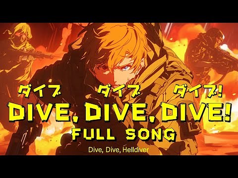 Dive, Dive, Dive! (FULL SONG) - A Helldivers 2 Anime Open Song