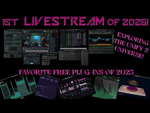 #428 Jan 3, 2026 - Coolest FREE PlugIns / Unify 2's Xpansive Universe
