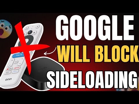 🚨 Google Will Start Blocking Sideloading! First Firestick… Now Android! 🚨