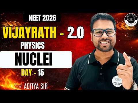 Nuclei | Day 15 | Physics | VIJAYRATH - 2.0 | NEET 2026 | By Aditya Sir | MEDJEEX