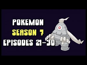 POKEMON - SEASON 7 - EPISODES 21-30