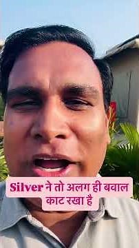 Silver ने तो अलग ही बवाल काट रखा है