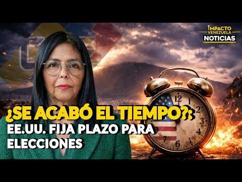 🇻🇪 ¿SE ACABÓ EL TIEMPO?: EE.UU. fija plazo para elecciones | 🔴 NOTICIAS VENEZUELA HOY 2026
