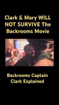 Clark and Mary WILL NOT SURVIVE THE BACKROOMS - Captain Clark Explained #backrooms #movieexplained ￼
