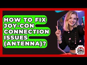 How To Fix Joy-Con Connection Issues (Antenna)? - Joystick Generations