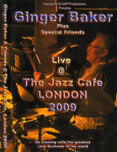 Ginger Baker - Ginger Baker Plus Special Friends Live @ The Jazz Cafe London 2009