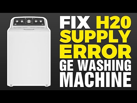 H20 Supply Error On GE Washing Machine (FIX)