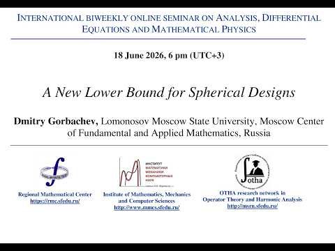 Seminar on Analysis, Differential Equations and Mathematical Physics - Dmitry Gorbachev
