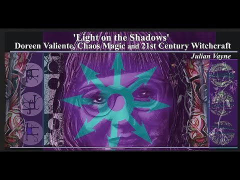 Light on the Shadows - Doreen Valiente, Chaos Magic and 21st century Witch With Julian Vayne