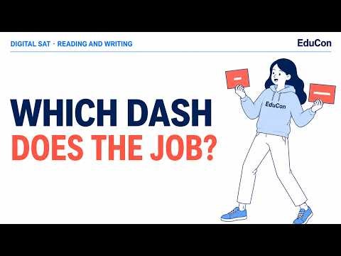 En Dash vs. Em Dash | Digital SAT® Reading and Writing