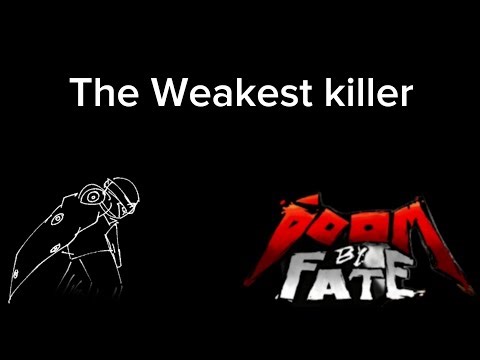 The Weakest Killer...(Part 1)| Doom by fate